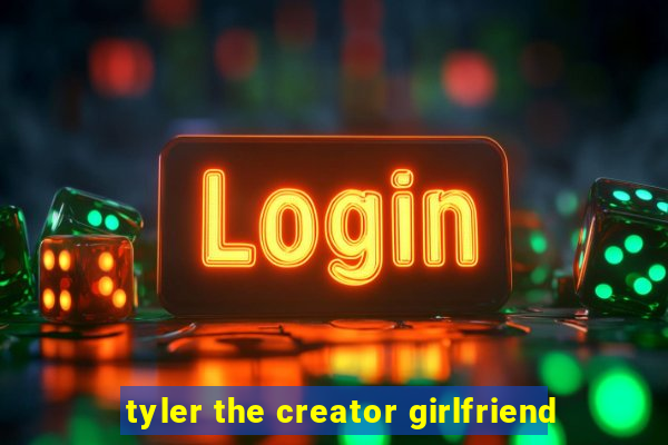 tyler the creator girlfriend